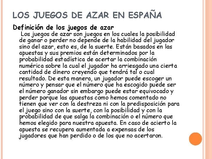 LOS JUEGOS DE AZAR EN ESPAÑA Definición de los juegos de azar Los juegos