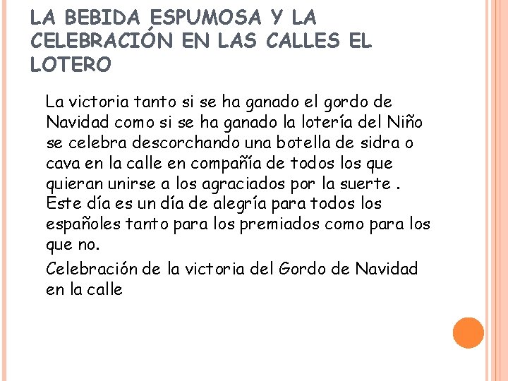 LA BEBIDA ESPUMOSA Y LA CELEBRACIÓN EN LAS CALLES EL LOTERO La victoria tanto