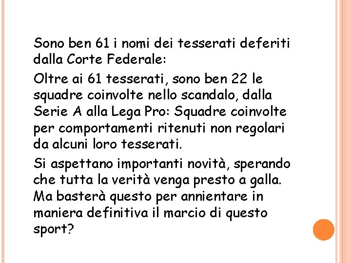 Sono ben 61 i nomi dei tesserati deferiti dalla Corte Federale: Oltre ai 61