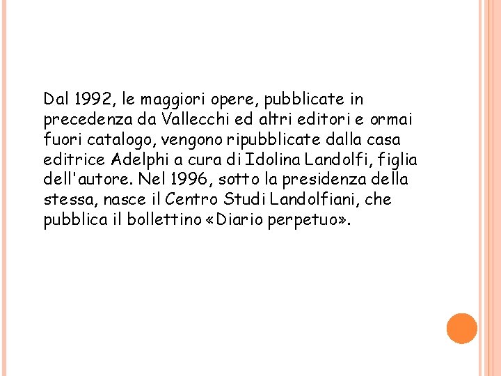 Dal 1992, le maggiori opere, pubblicate in precedenza da Vallecchi ed altri editori e Dal 1992, le maggiori opere, pubblicate in precedenza da Vallecchi ed altri editori e
