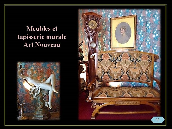 Meubles et tapisserie murale Art Nouveau 41 