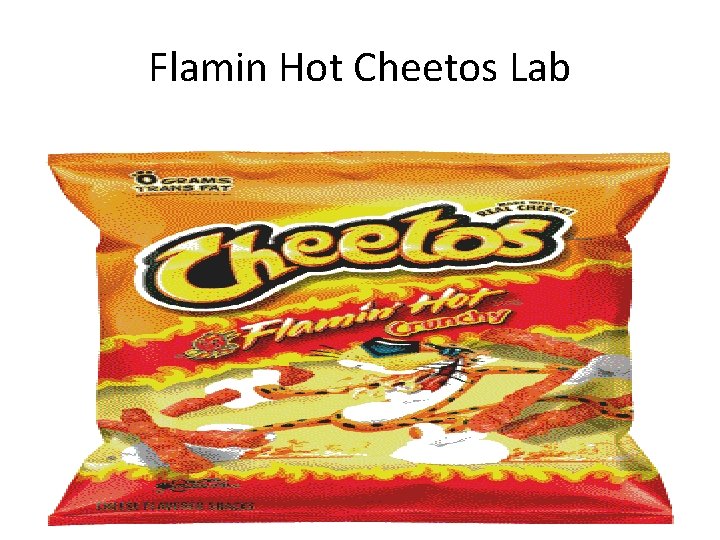 Flamin Hot Cheetos Lab 