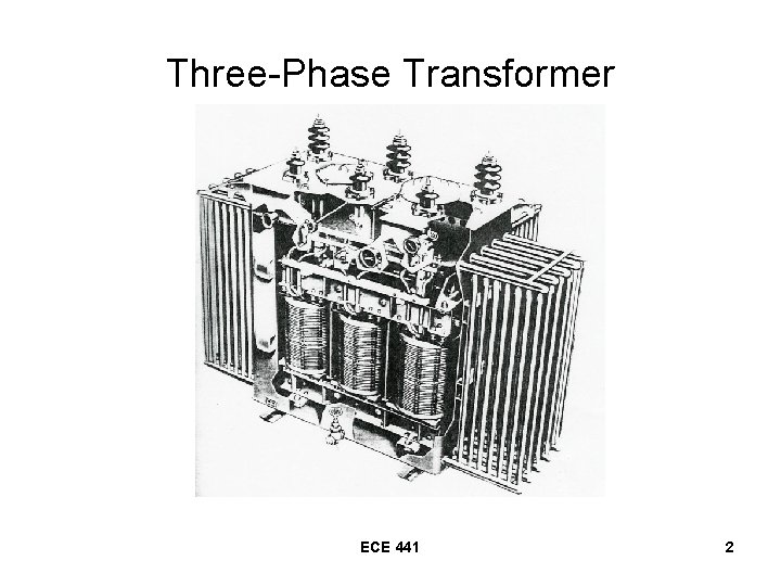 Three-Phase Transformer ECE 441 2 