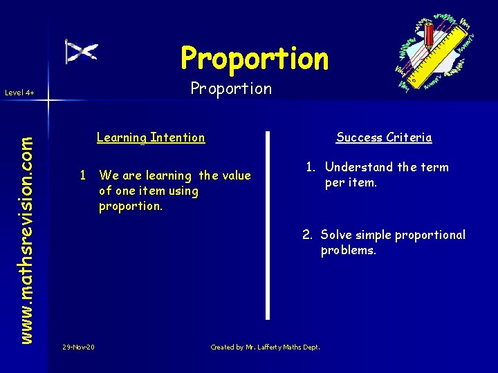 Proportion www. mathsrevision. com Level 4+ Learning Intention 1 Success Criteria We are learning