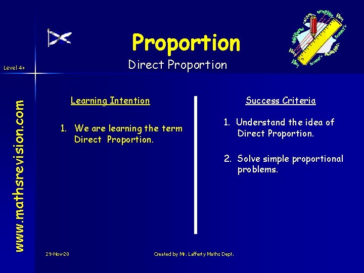 Proportion Direct Proportion www. mathsrevision. com Level 4+ Learning Intention Success Criteria 1. We