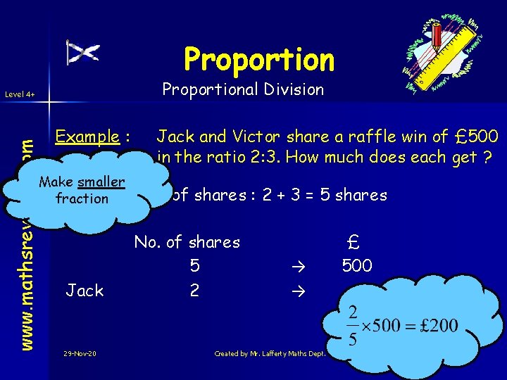 Proportional Division www. mathsrevision. com Level 4+ Example : Jack and Victor share a