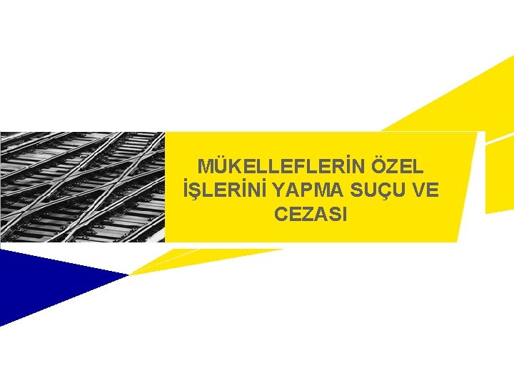 MÜKELLEFLERİN ÖZEL İŞLERİNİ YAPMA SUÇU VE CEZASI 