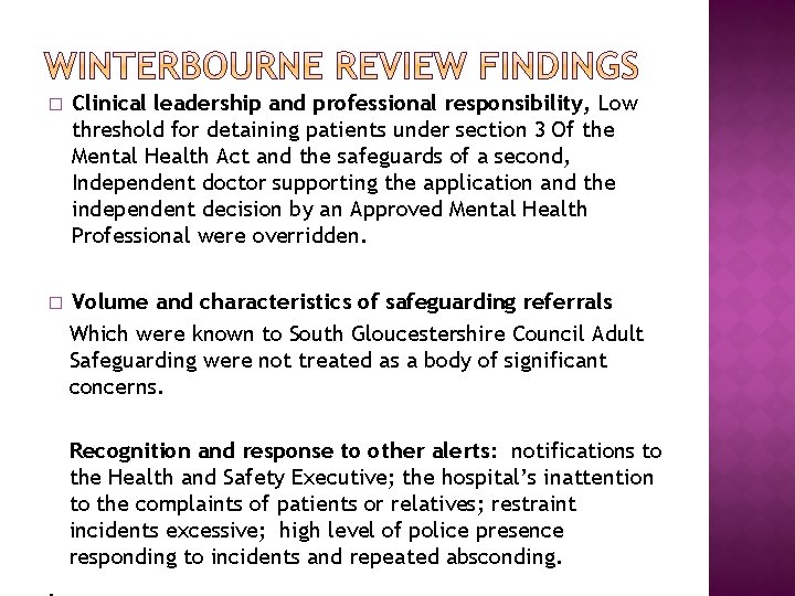 � Clinical leadership and professional responsibility, Low threshold for detaining patients under section 3