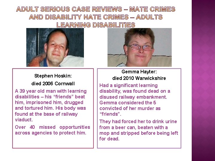 Stephen Hoskin: died 2006 Cornwall A 39 year old man with learning disabilities –