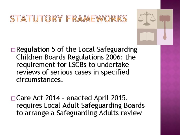 � Regulation 5 of the Local Safeguarding Children Boards Regulations 2006: the requirement for