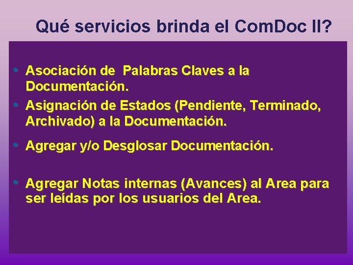 Qué servicios brinda el Com. Doc II? • Asociación de Palabras Claves a la