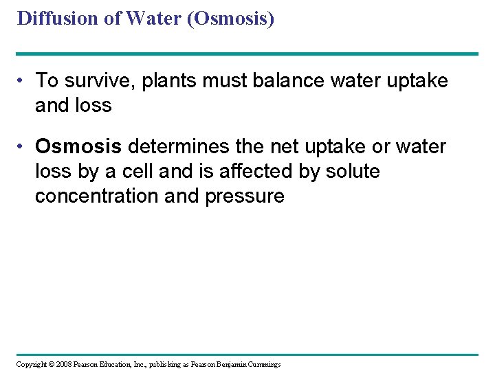 Diffusion of Water (Osmosis) • To survive, plants must balance water uptake and loss