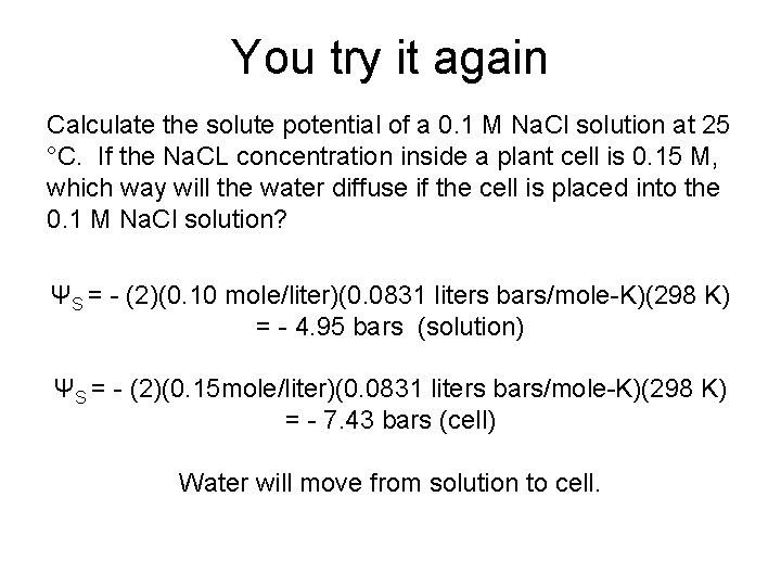 You try it again Calculate the solute potential of a 0. 1 M Na.