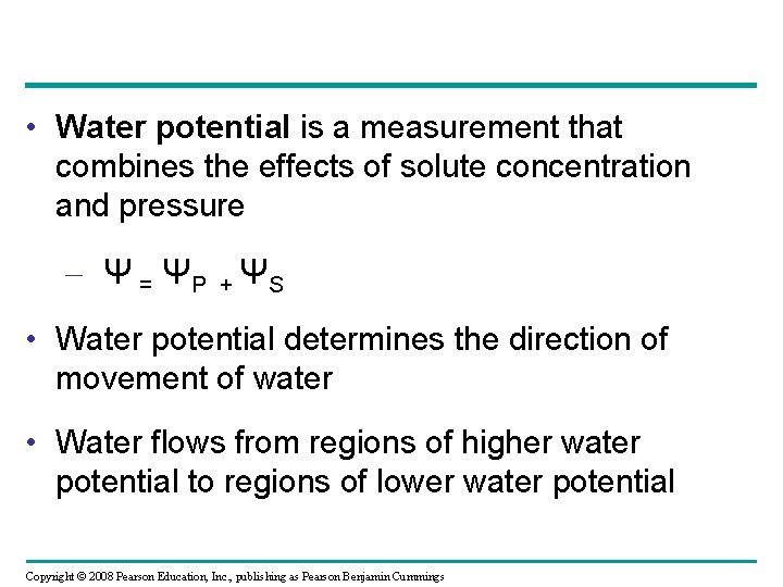  • Water potential is a measurement that combines the effects of solute concentration