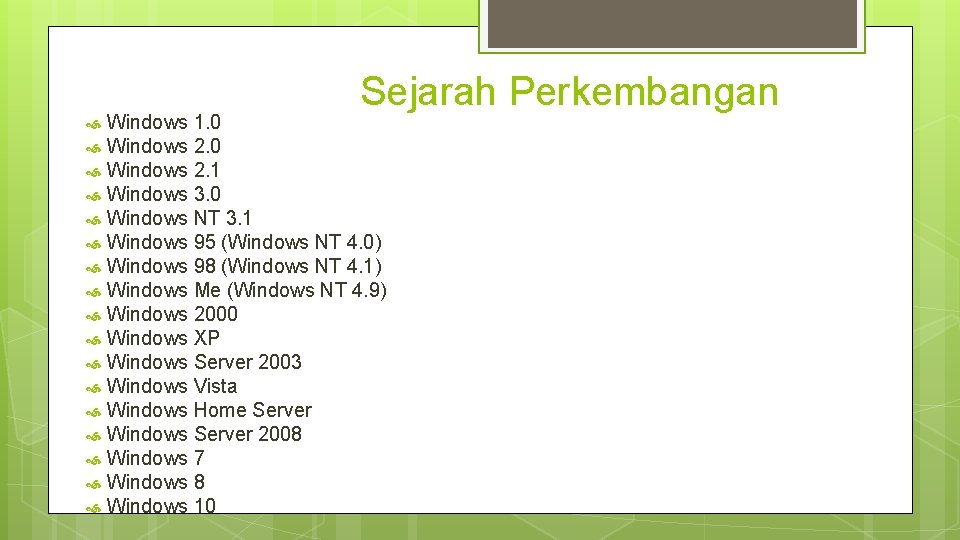 Sejarah Perkembangan Windows 1. 0 Windows 2. 1 Windows 3. 0 Windows NT 3.