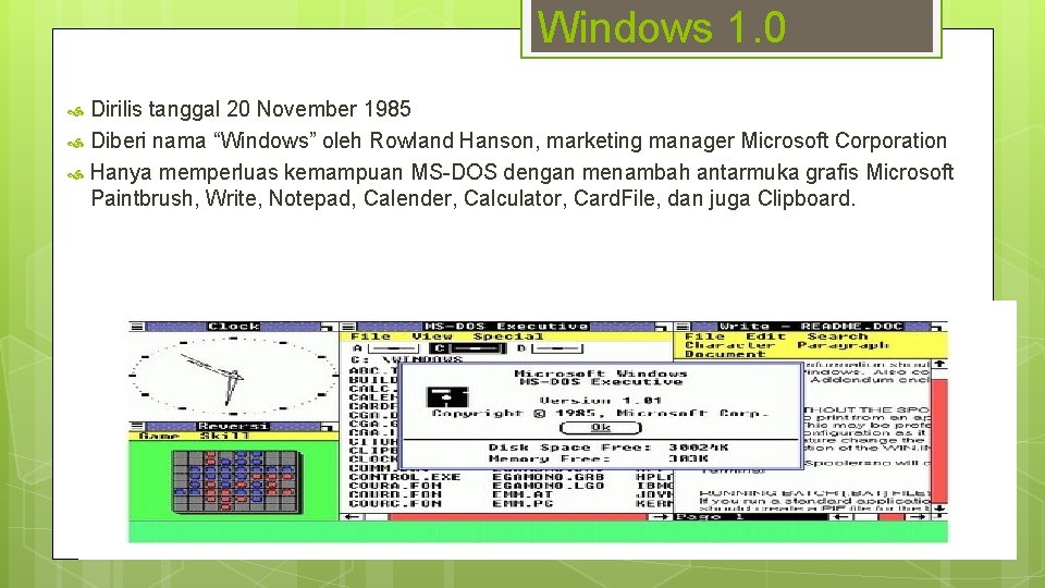 Windows 1. 0 Dirilis tanggal 20 November 1985 Diberi nama “Windows” oleh Rowland Hanson,