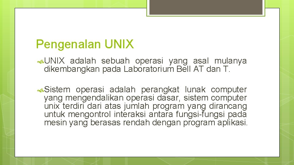 Pengenalan UNIX adalah sebuah operasi yang asal mulanya dikembangkan pada Laboratorium Bell AT dan