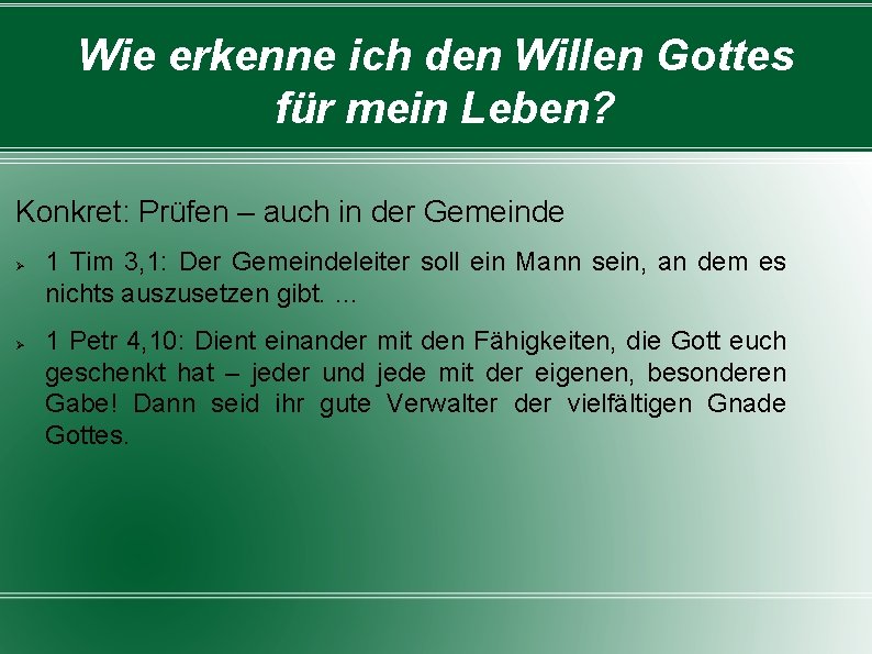 Wie erkenne ich den Willen Gottes für mein Leben? Konkret: Prüfen – auch in