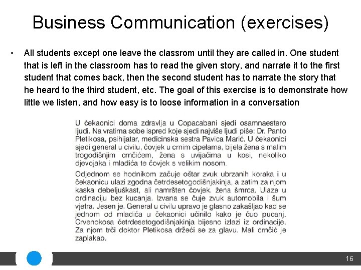 Business Communication (exercises) • All students except one leave the classrom until they are