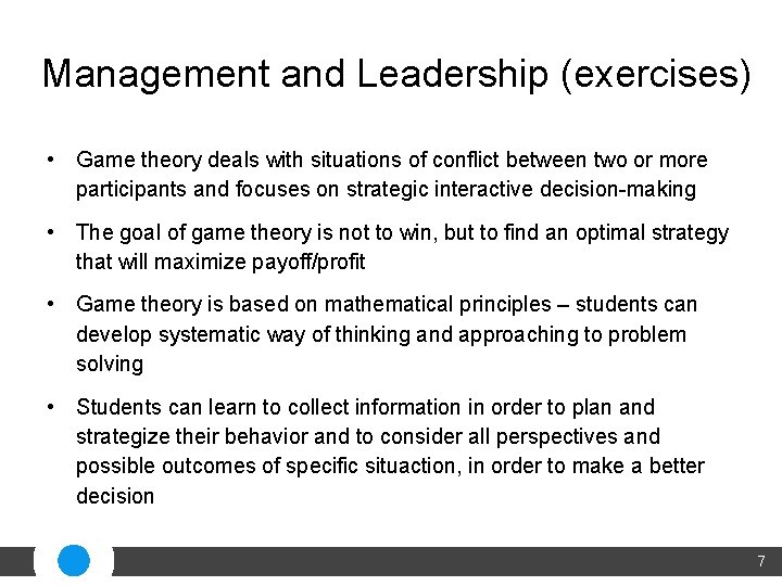 Management and Leadership (exercises) • Game theory deals with situations of conflict between two