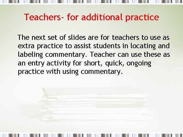Teachers- for additional practice The next set of slides are for teachers to use