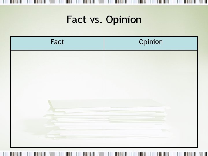 Fact vs. Opinion Fact Opinion 