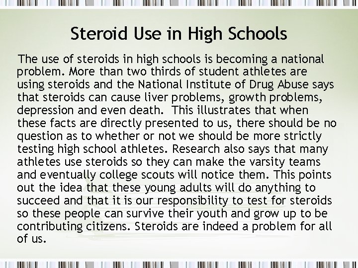 Steroid Use in High Schools The use of steroids in high schools is becoming