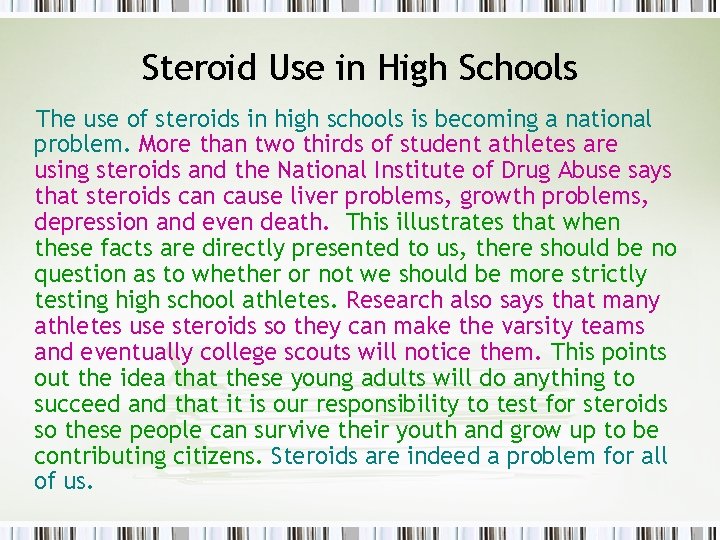 Steroid Use in High Schools The use of steroids in high schools is becoming