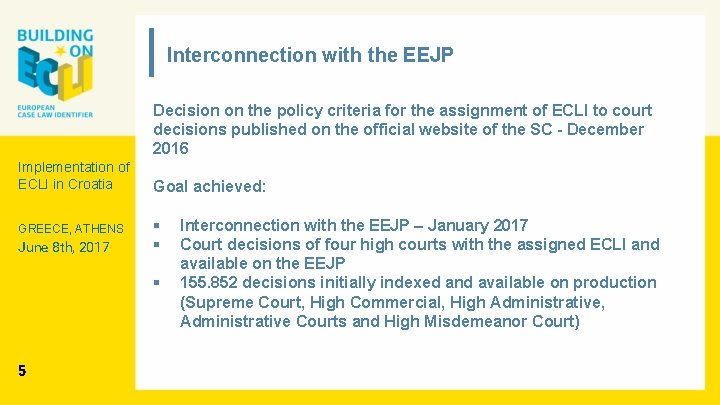 Interconnection with the EEJP Decision on the policy criteria for the assignment of ECLI