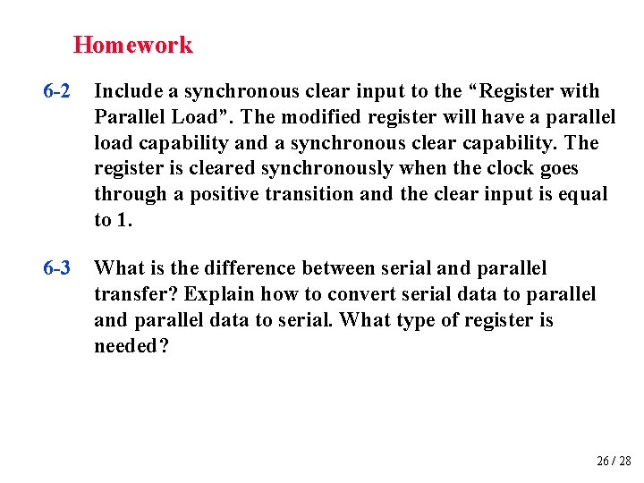 Homework 6 -2 Include a synchronous clear input to the “Register with Parallel Load”.