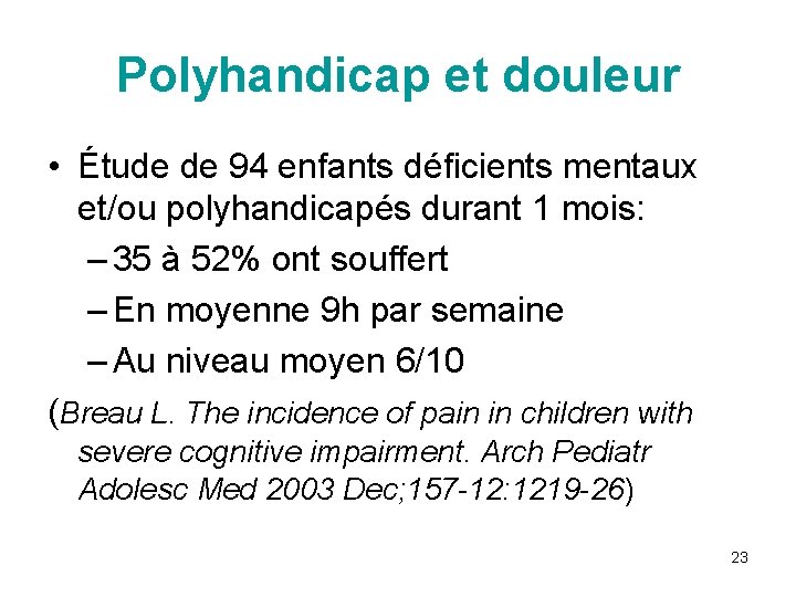 Polyhandicap et douleur • Étude de 94 enfants déficients mentaux et/ou polyhandicapés durant 1