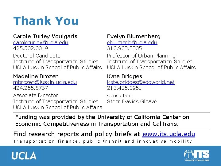 Thank You Carole Turley Voulgaris caroleturley@ucla. edu 425. 502. 0019 Doctoral Candidate Institute of
