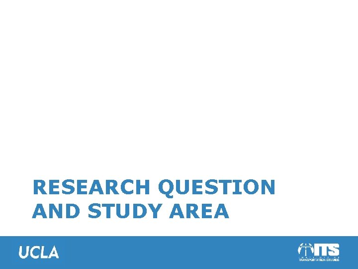 RESEARCH QUESTION AND STUDY AREA 