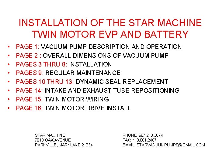 INSTALLATION OF THE STAR MACHINE TWIN MOTOR EVP AND BATTERY • • PAGE 1: