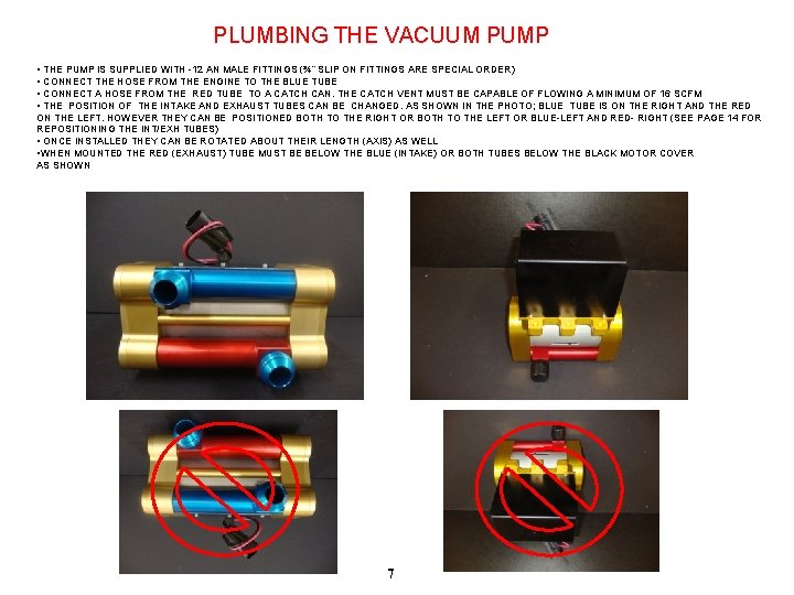 PLUMBING THE VACUUM PUMP • THE PUMP IS SUPPLIED WITH -12 AN MALE FITTINGS