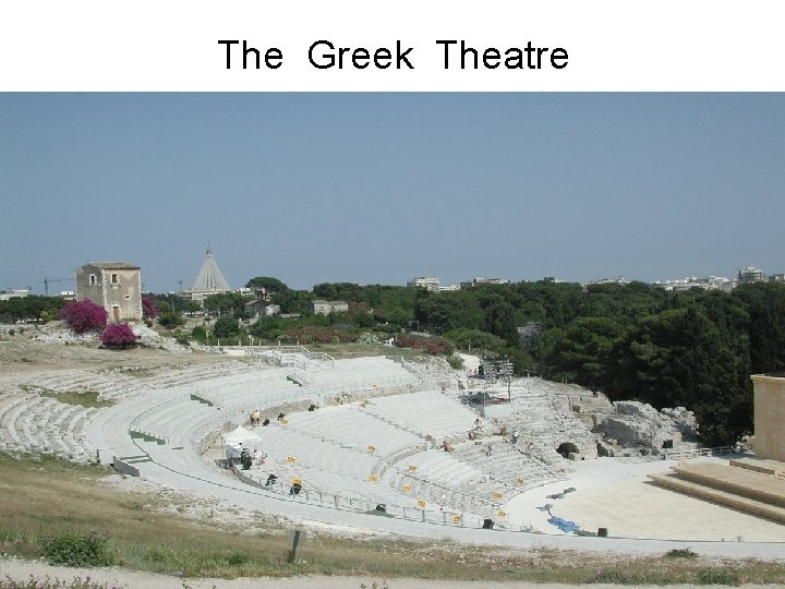 The Greek Theatre 