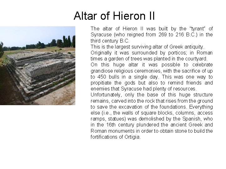 Altar of Hieron II The altar of Hieron II was built by the "tyrant“