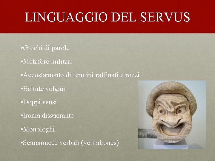 LINGUAGGIO DEL SERVUS • Giochi di parole • Metafore militari • Accostamento di termini