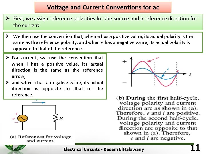 Voltage and Current Conventions for ac Ø First, we assign reference polarities for the