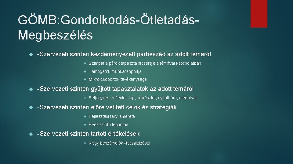 GÖMB: Gondolkodás-Ötletadás. Megbeszélés - Szervezeti szinten kezdeményezett párbeszéd az adott témáról v Szimpátia párok