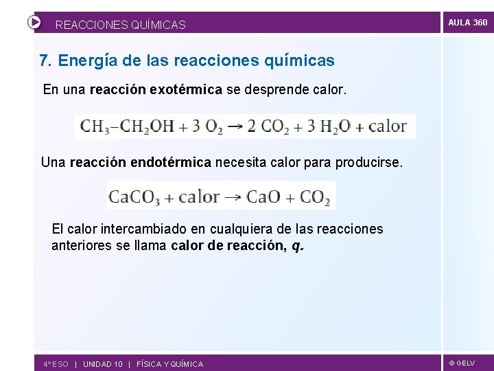 REACCIONES QUÍMICAS AULA 360 7. Energía de las reacciones químicas En una reacción exotérmica