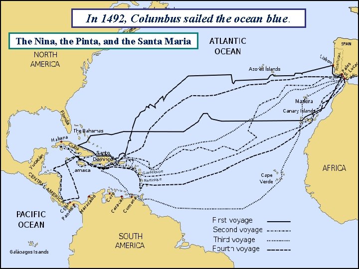 In 1492, Columbus sailed the ocean blue. The Nina, the Pinta, and the Santa