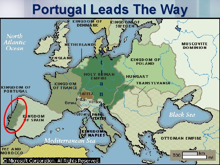 Portugal Leads The Way • Located right by the Atlantic Ocean • Whole country