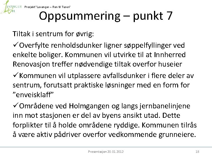 Prosjekt ”Levanger – Ren til Tusen” Oppsummering – punkt 7 Tiltak i sentrum for