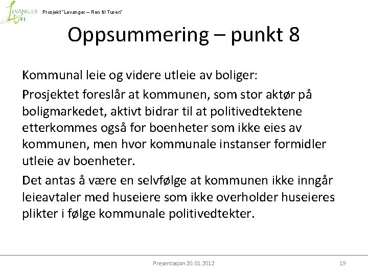 Prosjekt ”Levanger – Ren til Tusen” Oppsummering – punkt 8 Kommunal leie og videre