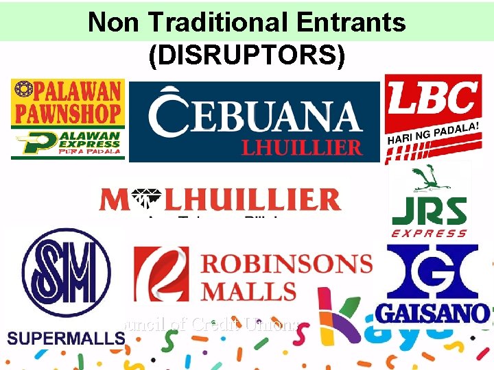 Non Traditional Entrants (DISRUPTORS) World Council of Credit Unions 