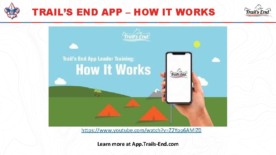 TRAIL’S END APP – HOW IT WORKS https: //www. youtube. com/watch? v=Z 2 Ypp