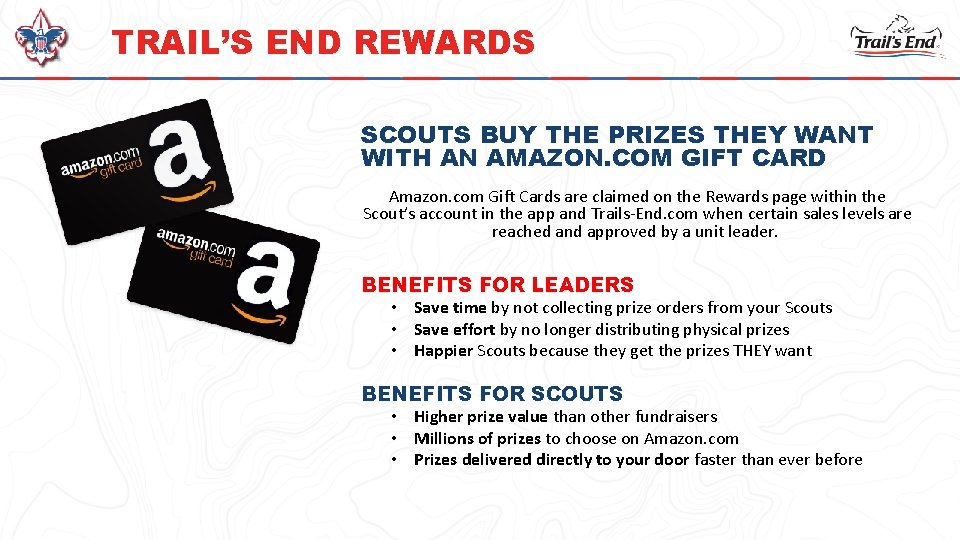 TRAIL’S END REWARDS SCOUTS BUY THE PRIZES THEY WANT WITH AN AMAZON. COM GIFT