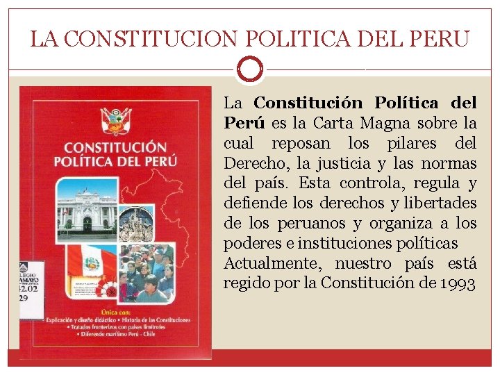 LA CONSTITUCION POLITICA DEL PERU La Constitución Política del Perú es la Carta Magna