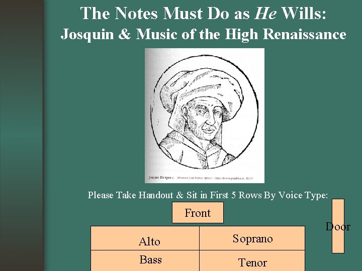 The Notes Must Do as He Wills: Josquin & Music of the High Renaissance